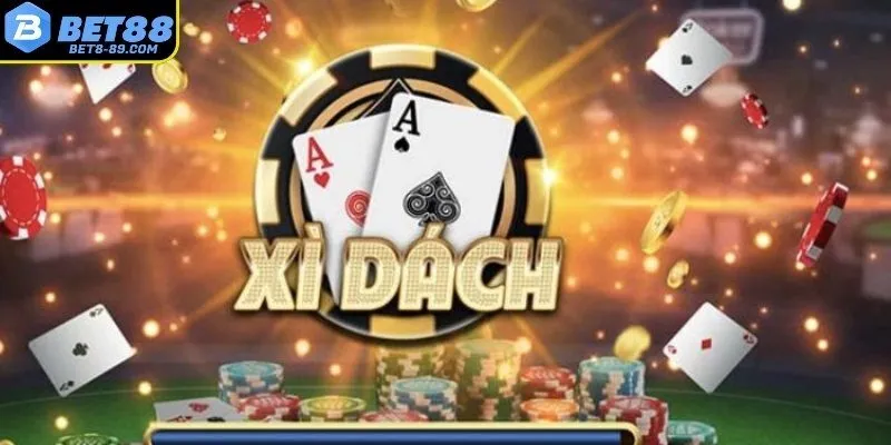 Xì dách - Cái tên nổi tiếng, phổ biến toàn cầu
